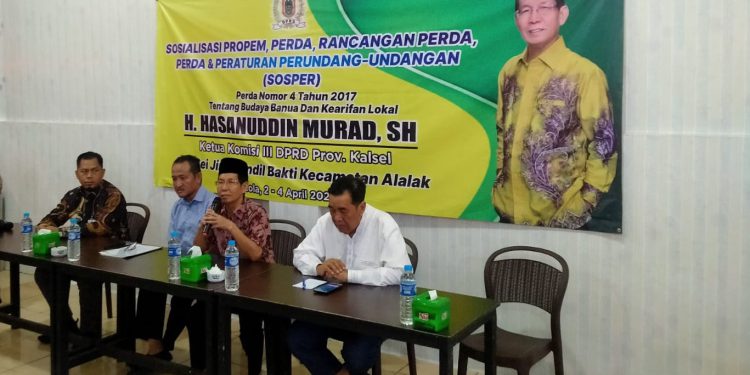 Ketua Komisi III DPRD Kalsel H Hasanuddin Murad saat sosialisasi Perda Budaya Banua dan Kearifan Lokal. (foto : istimewa)