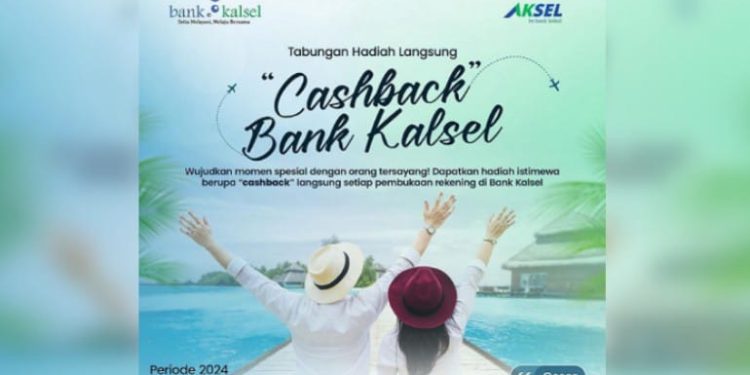 Cashback langsung yang akan diberikan kepada setiap nasabah yang membuka rekening di Bank Kalsel.(FOTO:IST)