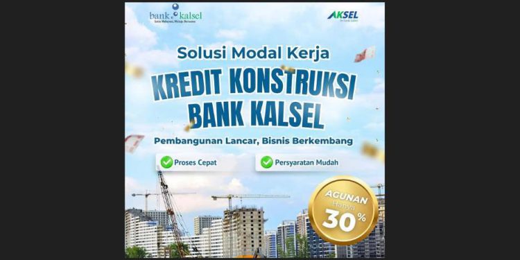 Tawaran Kredit Kontruksi Bank Kalsel. (foto : Bank Kalsel)
